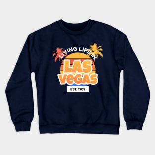 Living Life in Las Vegas Crewneck Sweatshirt